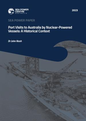 Port Visits to Australia by Nuclear-Powered Vessels: A Historical Context