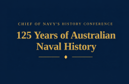 Event banner reading "Chief of Navy's History Conference, 125 Years of Australian Naval History"