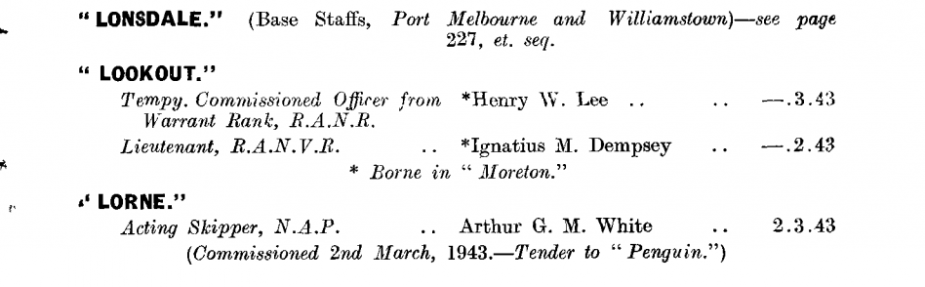 HMAS Lorne first appeared in the April 1943 edition of the Navy List: https://seapower.navy.gov.au/sites/default/files/documents/Navy_List-April-1943.pdf