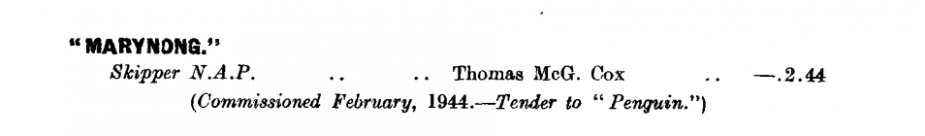 HMAS Marynong first appeared in the April 1944 edition of the Navy List: https://seapower.navy.gov.au/sites/default/files/documents/Navy_List-April-1944.pdf