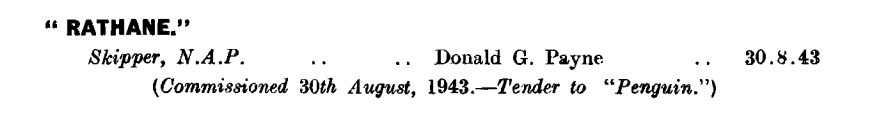 HMAS Rathane first appeared in the October 1943 edition of the Navy List: https://seapower.navy.gov.au/sites/default/files/documents/Navy_List-October-1943.pdf