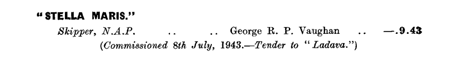 HMAS Stella Maris first appeared in the October 1943 edition of the Navy List: https://seapower.navy.gov.au/sites/default/files/documents/Navy_List-October-1943.pdf