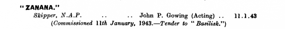 HMAS Zanana first appeared in the January 1943 edition of the Navy List: https://seapower.navy.gov.au/sites/default/files/documents/Navy_List-January-1943.pdf